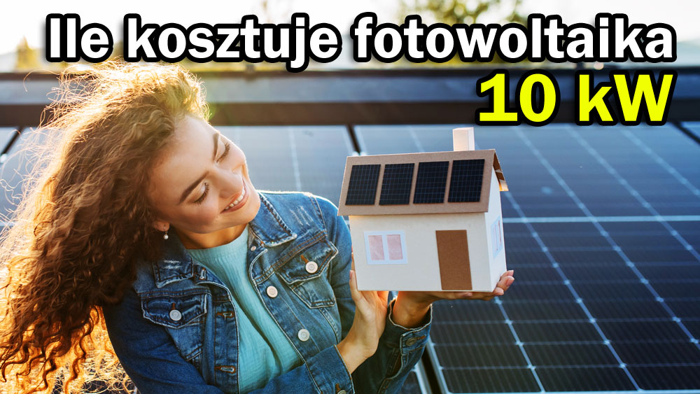 instalacja fotowoltaiczna 10 kW cena z montażem